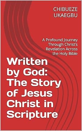 Written by God: The Story of Jesus Christ in Scripture